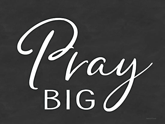 lettered & lined LET217 - LET217 - Pray Big - 16x12 Pray Big, Typography, Prayers, Black & White, Signs from Penny Lane