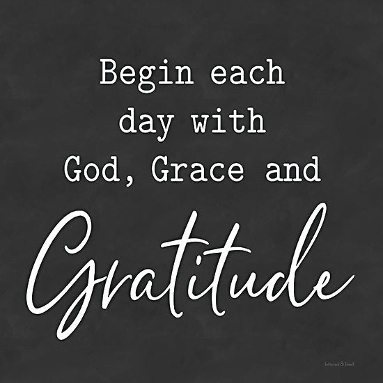 lettered & lined LET222 - LET222 - God, Grace and Gratitude - 12x12 Begin Each Day with God, Grace and Gratitude, Religious, Typography, Black & White, Signs from Penny Lane