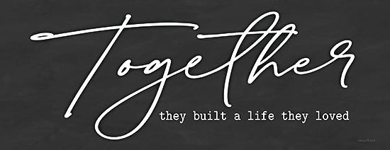lettered & lined LET399 - LET399 - Together - 18x6 Inspirational, Together They Built a Life They Loved, Typography, Signs, Textual Art, Black & White from Penny Lane