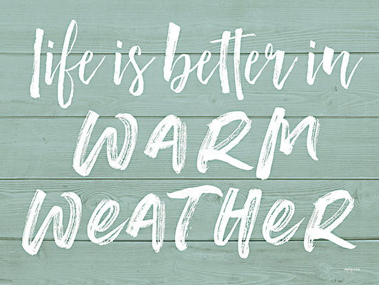 lettered & lined LET416 - LET416 - Life is Better in Warm Weather - 16x12 Life is Better in Warm Weather, Coastal, Blue & White, Beach, Summer, Typography, Signs, Whimsical from Penny Lane