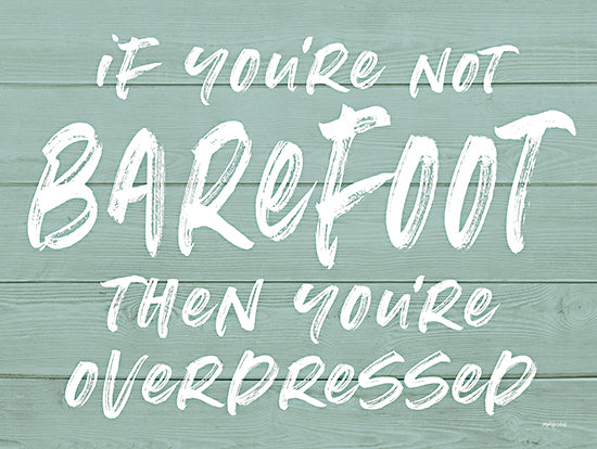 lettered & lined LET418 - LET418 - If You're Not Barefoot - 16x12 If You're Not Barefoot, Overdressed, Coastal, Humorous, Blue & White, Beach, Summer, Typography, Signs from Penny Lane