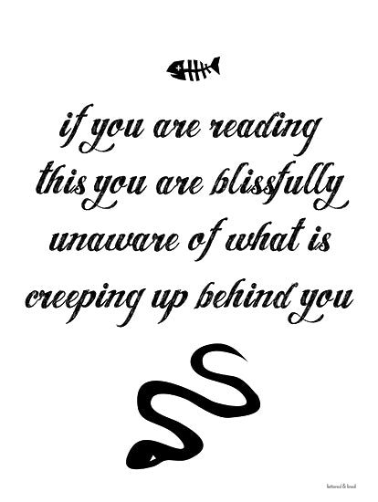 lettered & lined LET462 - LET462 - Blissfully Unaware - 12x16 Blissfully Unaware, Snake, Halloween, Typography, Signs from Penny Lane