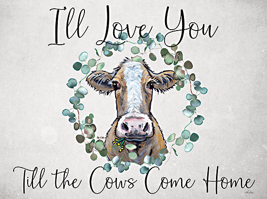 Lee Keller LK186 - LK186 - Till the Cows Come Home    - 16x12 Inspirational, I'll Love You Till the Cows Come Home, Typography, Signs, Cow, Wreath, Greenery, Textual Art, Farmhouse/Country from Penny Lane