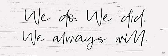 Lux + Me Designs LUX147 - LUX147 - We Always Will - 18x6 Always Will, Calligraphy, Signs, Motivational from Penny Lane