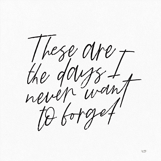 Lux + Me Designs LUX319 - LUX319 - These Are the Days     - 12x12 These are the Days I Never Want to Forget, Typography, Black & White, Signs from Penny Lane