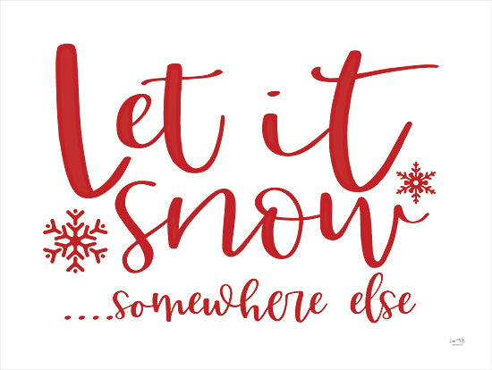 Lux + Me Designs LUX343 - LUX343 - Let It Snow   - 12x16 Humor, Winter, Typography, Signs, Let It Snow, Somewhere Else, Red & White, Snowflakes from Penny Lane