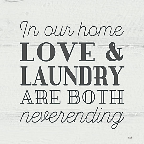 Lux + Me Designs LUX428 - LUX428 - Love & Laundry - 12x12 Laundry, Laundry Room, Humor, In Our Home Love & Laundry are Both Neverending, Typography, Signs, Textual Art, Black & White from Penny Lane