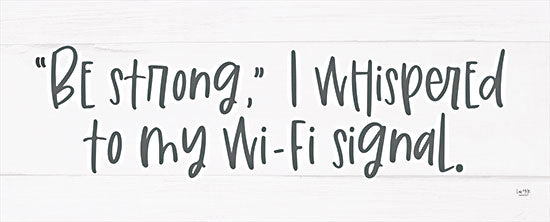Lux + Me Designs LUX435 - LUX435 - Be Strong    - 20x8 Be Strong, Wi-Fi Signal, Humorous, Children, Kid's Art, Signs from Penny Lane