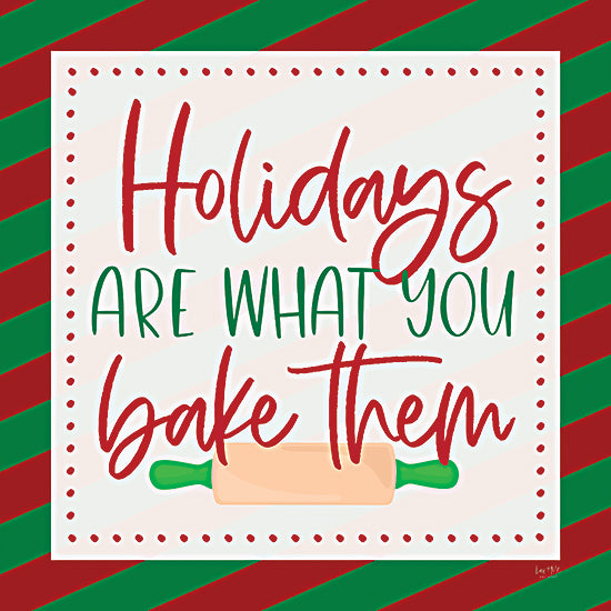 Lux + Me Designs LUX452 - LUX452 - Holidays are What You Bake Them - 12x12 Holidays are What You Bake Them, Kitchen, Humorous, Christmas, Holidays, Signs from Penny Lane