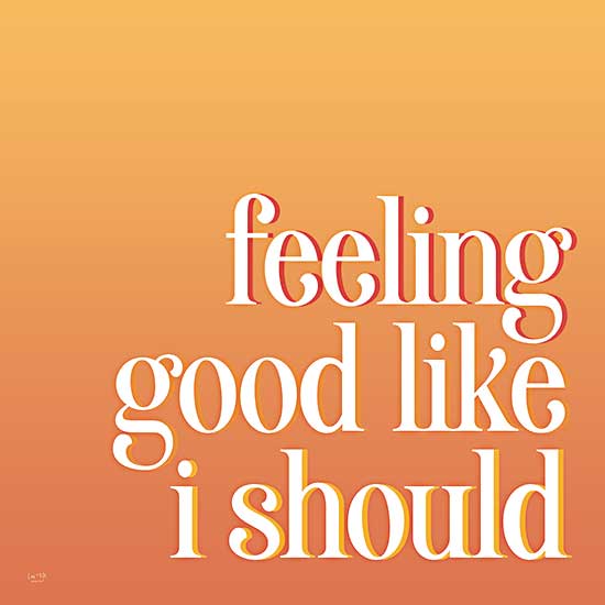Lux + Me Designs LUX467 - LUX467 - Feeling Good Like I Should - 12x12 Feeling Good Like I Should, Motivational, Orange, Tween, Signs from Penny Lane