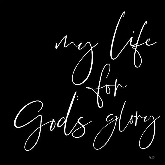 Lux + Me Designs LUX636 - LUX636 - God's Glory - 12x12 My Life is God's Glory, Religious, Typography, Signs, Black & White from Penny Lane