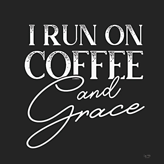 Lux + Me Designs LUX695 - LUX695 - I Run on Coffee and Grace  - 12x12 I Run on Coffee and Grace, Coffee, Kitchen, Drink, Black & White, Typography, Signs from Penny Lane