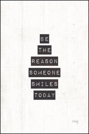 MAZ5374 - Be the Reason Someone Smiles Today - 12x18