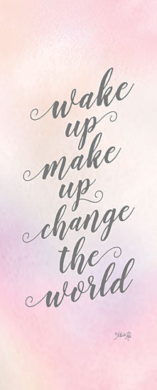 Marla Rae MAZ5725 - MAZ5725 - Wake Up, Make Up, Change the World - 8x20 Change the World, Pastel, Tween, Motivational, Signs from Penny Lane