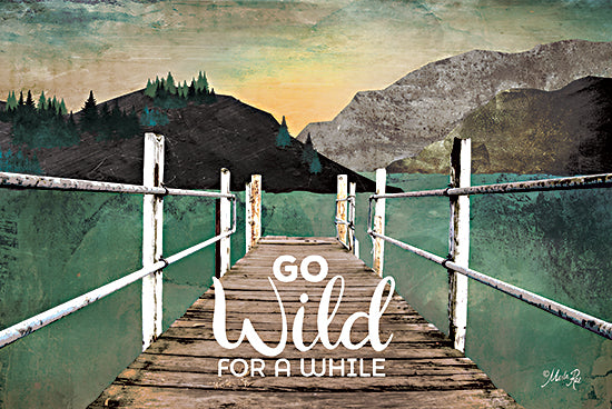 Marla Rae MAZ5886 - MAZ5886 - Go Wild - 18x12 Coastal, Dock, Lake, Hills, Trees, Inspirational, Go Wild for a While, Typography, Signs, Textual Art, Summer from Penny Lane
