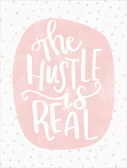 Misty Michelle MMD377 - MMD377 - The Hustle is Real     - 12x16 The Hustle is Real, Tween, Pink and White, Signs from Penny Lane