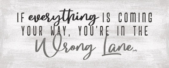 Misty Michelle MMD390 - MMD390 - Wrong Lane    - 20x8 Humor, If Everything is Coming Your Way, You're in the Wrong Lane, Typography, Signs, Textual Art from Penny Lane