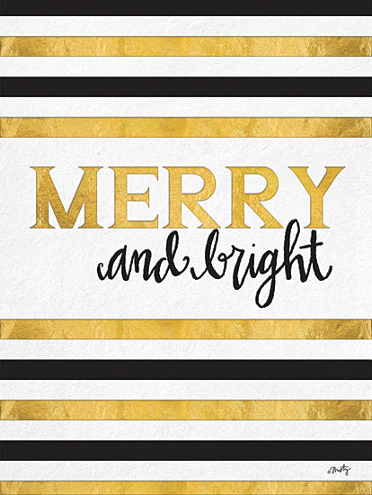 Misty Michelle MMD409 - MMD409 - Merry and Bright    - 12x16 Merry and Bright, Holidays, Christmas, Black, White, Gold, Stripes, Signs from Penny Lane