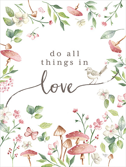 Mollie B. MOL2493 - MOL2493 - Do All Things in Love - 12x16 Inspirational, Do All Things in Love, Typography, Signs, Mushrooms, Flowers, Greenery, Birds, Nature, Textual Art, Spring from Penny Lane