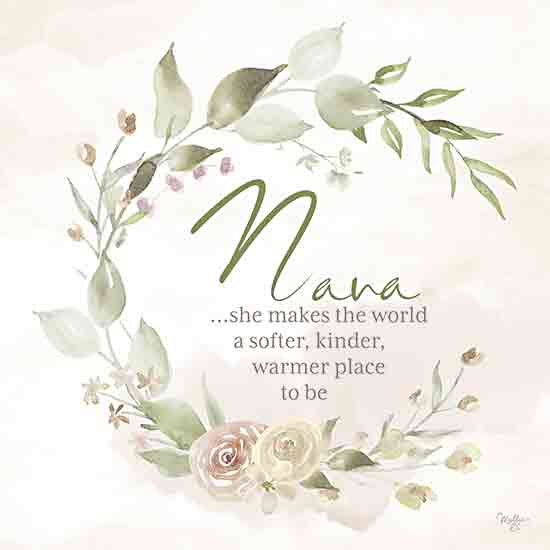 Mollie B. MOL2734 - MOL2734 - Nana Makes the World… - 12x12 Inspirational, Grandma, Nana, Grandmother, Nana … She Makes the World a Softer, Kinder, Warmer Place to Be, Typography, Signs, Textual Art, Wreath, Flowers, Greenery, Green, Muted Colors from Penny Lane