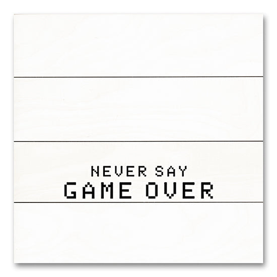 Masey St. Studios MS183PAL - MS183PAL - Never Say Game Over - 12x12 Never Say Game Over, Video Games, Tween, Masculine, Humorous, Typography, Signs from Penny Lane