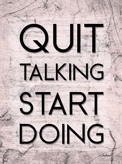 Martina Pavlova PAV379 - PAV379 - Quit Talking Start Doing - 12x16 Quit Talking, Start Doing, Tween, Motivational, Signs from Penny Lane