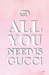 PAV481 - All You Need is Gucci - 12x18
