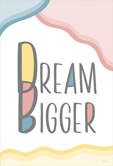 Martina Pavlova PAV520 - PAV520 - Dream Bigger - 12x18 Inspirational, Dream Bigger, Typography, Signs, Textual Art, Motivational, Tween, Watercolor from Penny Lane