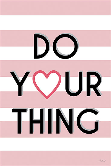 Martina Pavlova PAV523 - PAV523 - Do Your Thing - 12x18 Inspirational, Do Your Thing, Motivational, Typography, Signs, Pink, Heart, Tween from Penny Lane