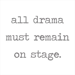 RAD1356 - All Drama Must Remain on Stage - 12x12
