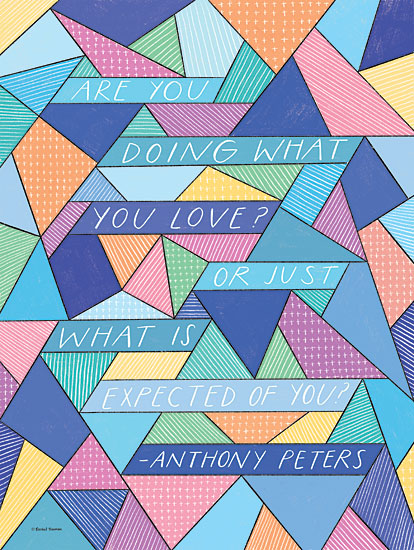 Rachel Nieman RN238 - RN238 - Doing What You Love - 12x16 Doing What You Love, Geometric, Quotes, Anthony Peters, Motivational, Signs from Penny Lane