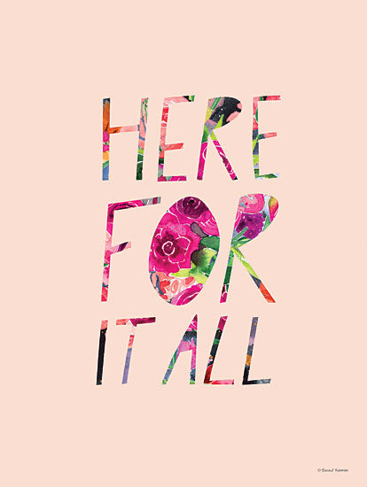 Rachel Nieman RN339 - RN339 - Here For It All - 12x16 Here For It All, Flowers, Typography, Signs, Tween from Penny Lane