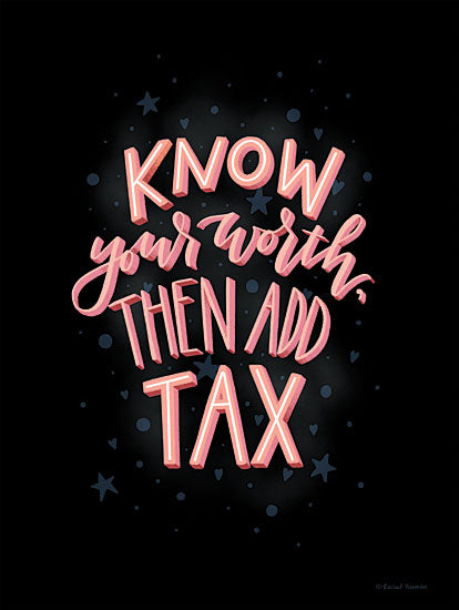 Rachel Nieman RN370 - RN370 - Know Your Worth - 12x16 Know Your Worth, Add Tax, Tween, Motivational, Pink, Black, Signs from Penny Lane