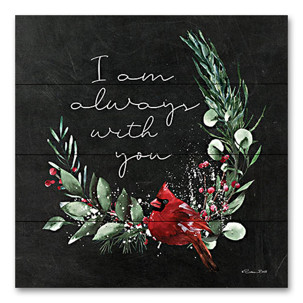 Susan Ball SB1032PAL - SB1032PAL - I Am Always With You   - 12x12 Bereavement, Typography, Signs, Cardinal, I Am Always With You, Greenery, Winter from Penny Lane