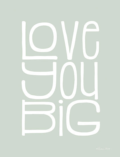 Susan Ball SB1212 - SB1212 - Love You Big - 12x16 Children, Love You Big, Typography, Signs, Textual Art, Green & White, Pastel from Penny Lane