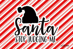 SB650 - Santa Stop Judging Me  - 18x12