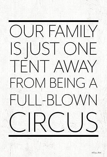 Susan Ball SB791 - SB791 - Full-Blown Circus    - 12x18 Family, Like a Circus, Humorous, Black & White, Signs from Penny Lane