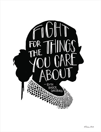 Susan Ball SB904 - SB904 - Fight RBG - 12x16 Fight for Things You Care About, Quote, Ruth Bader, Ginsburg, Portrait, Figurative, Social Justice from Penny Lane