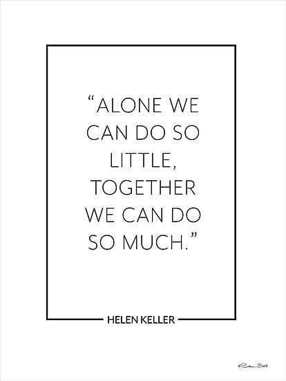 Susan Ball SB952 - SB952 - Together We Can - 12x16 Inspirational, Alone We can Do so Little, Helen Keller, Quote, Typography, Signs, Textual Art, Black & White from Penny Lane