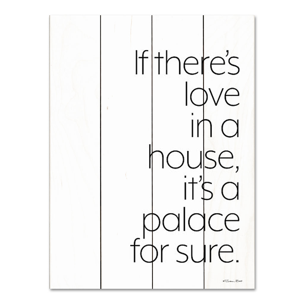 Susan Ball SB990PAL - SB990PAL - If There's Love - 12x16 Quote, If There's Love in a House It's a Palace for Sure, Tom Waits, Typography, Signs, Black & White from Penny Lane