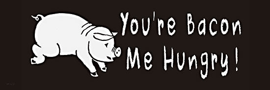 Stellar Design Studio SDS1260 - SDS1260 - You're Bacon Me Hungry - 18x6 Humor, Kitchen, Pig, You're Bacon Me Hungry!, Typography, Signs, Textual Art, Black & White from Penny Lane
