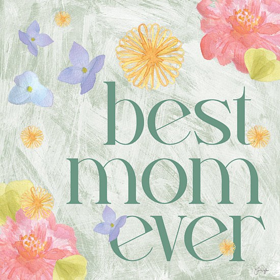 Yass Naffas Designs YND343 - YND343 - Best Mom Ever I - 12x12 Inspirational, Mom, Mother, Best Mom Ever, Typography, Signs, Textual Art, Flowers, Mother's Day from Penny Lane