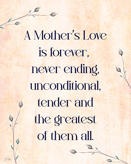 Yass Naffas Designs YND344 - YND344 - A Mother's Love - 12x16 Inspirational, Mom, Mother, A Mother's Love is Forever, Typography, Signs, Textual Art, Flower Buds, Mother's Day from Penny Lane