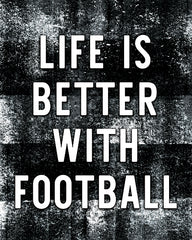 YND478 - Life is Better with Football - 12x16