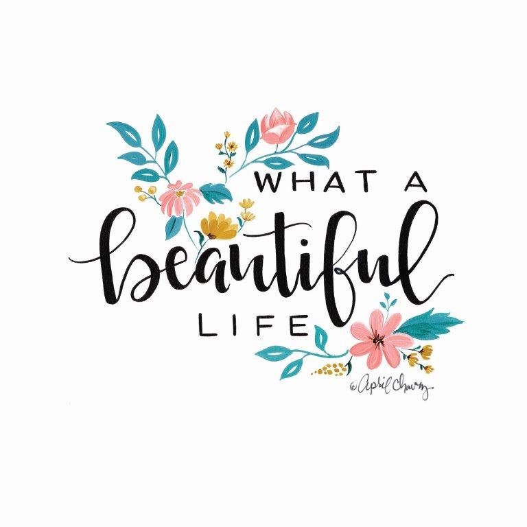 April Chavez AC118 - AC118 - What a Beautiful Life  - 12x12 Signs, Typography, Flowers from Penny Lane