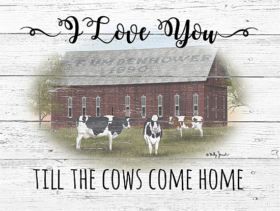 Billy Jacobs BJ1210 - BJ1210 - Cow Come Home - 16x12 I Love You, Cows, Barn, Farm, Humorous, Americana from Penny Lane