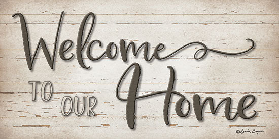 Susie Boyer BOY444 - Welcome To Our Home - 24x12 Welcome, Welcome to Our Home, Signs, Wood Background from Penny Lane