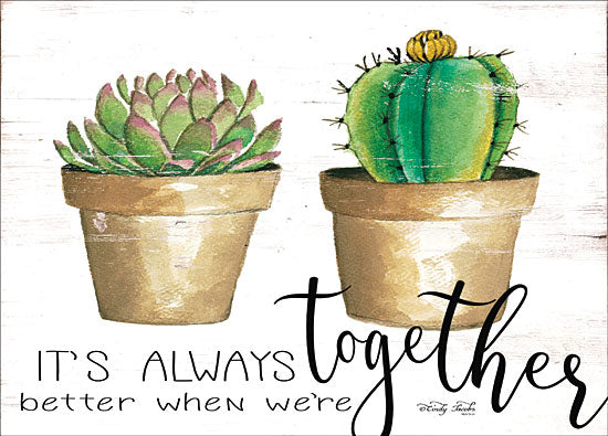 Cindy Jacobs CIN1321 - CIN1321 - It's Always Better Together    - 16x12 Signs, Typography, Succulent, Cactus from Penny Lane