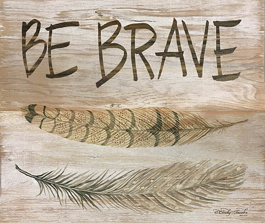 Cindy Jacobs CIN930 - Be Brave Feathers - Brave, Feathers, Sign from Penny Lane Publishing