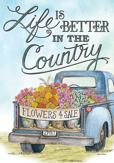 Deb Strain DS1680 - Life is Better in the Country      Truck, Flowers, Life is Better, Country, For Sale from Penny Lane
